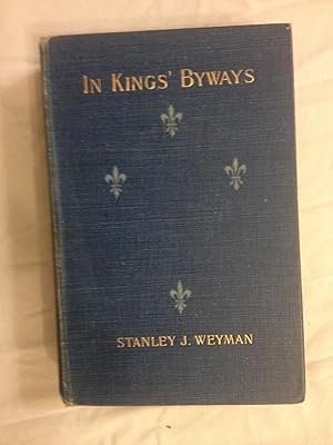 In Kings' Byways; Short Stories. First Edition