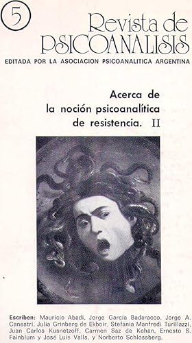 REVISTA DE PSICOANALISIS. Acerca de la noción psicoanalítica de resistencia I y II - Nos. 4 y 5 -...