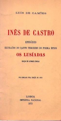 INES DE CASTRO. Episódio extraído do canto terceiro do poema épico Os Lusíadas. Ediçao en catorze...