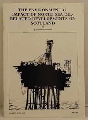 Bild des Verkufers fr The Environmental Impact of North Sea Oil-Related Developments on Scotland zum Verkauf von Leakey's Bookshop Ltd.