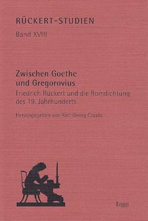 Bild des Verkufers fr Zwischen Goethe und Gregorovius Friedrich Rckert und die Romdichtung des 19. Jahrhunderts. Herausgegeben von Ralf Georg Czapla zum Verkauf von Antiquariat Lcke, Einzelunternehmung