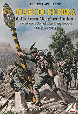Seller image for Piani di Guerra dello Stato Maggiore Italiano Contro l'Austria - Ungheria (1861-1915) for sale by Libro Co. Italia Srl