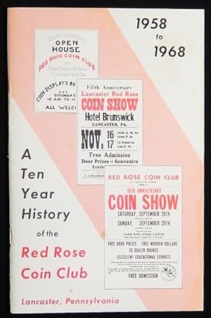 A Ten Year History of the Red Rose Coin Club