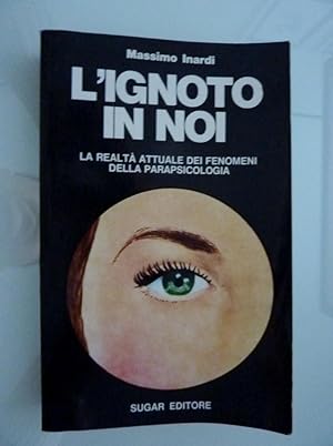 Immagine del venditore per L'IGNOTO E NOI - La realt attuale dei fenomeni della Parapsicologia" venduto da Historia, Regnum et Nobilia