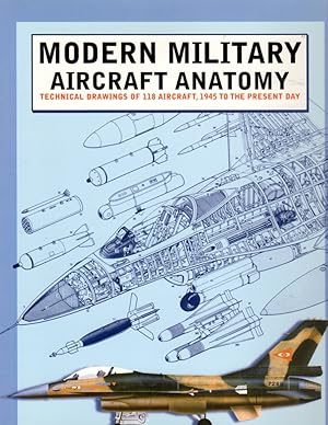 Bild des Verkufers fr Modern Millitary Aircraft Anatomy: Technical Drawings of 118 Aircraft, 1945 to the Present Day zum Verkauf von Clausen Books, RMABA