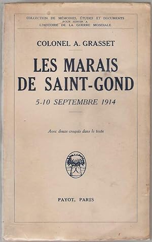 Les marais de Saint-Gond 5-10 septembre 1914. Avec 12 croquis.