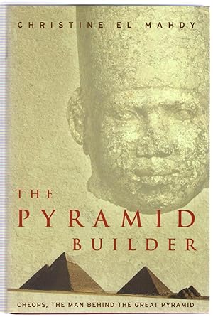 Imagen del vendedor de The Pyramid Builder : Cheops, the Man Behind the Great Pyramid a la venta por Michael Moons Bookshop, PBFA