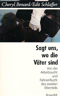 Seller image for Sagt uns, wo die Vter sind : von Arbeitssucht und Fahnenflucht des zweiten Elternteils. for sale by Fundus-Online GbR Borkert Schwarz Zerfa