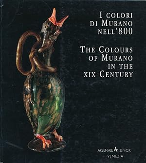 Seller image for I colori di Murano nell'800. the colours of Murano in the XIX century for sale by LIBRAIRIE GIL-ARTGIL SARL