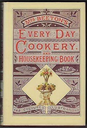 Beeton?s every-day cookery and housekeeping book: comprising instructions for mistress and servan...