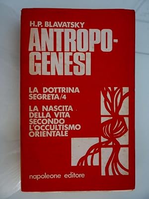 "ANTROPOGENESI, La Dottrina Segreta / 4 - LA NASCITA DELLA VITA SECONDO L'OCCULTISMO ORIENTALE"