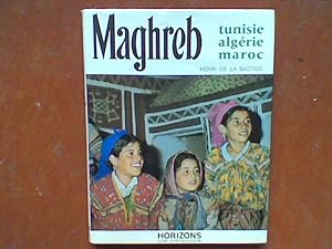 Maghreb. Tunisie-Algérie-Maroc