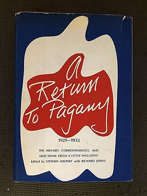 A Return to Pagany; The History, Correspondence & Selections from a Little Magazine, 1929-1932.