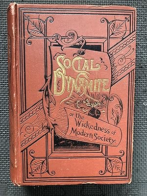 Imagen del vendedor de Social Dynamite; or the Wickedness of Modern Society; From the Discourses of. With Biographical Sketch. a la venta por Cragsmoor Books