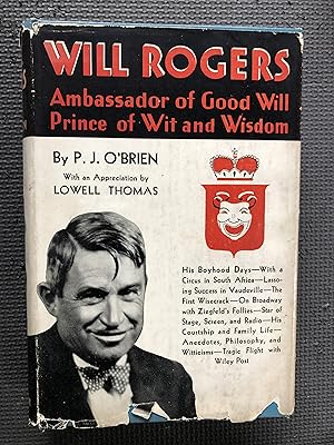 Imagen del vendedor de Will Rogers; Ambassador of Good Will; Prince of Wit & Wisdom. With an Appreciation by Lowell Thomas a la venta por Cragsmoor Books