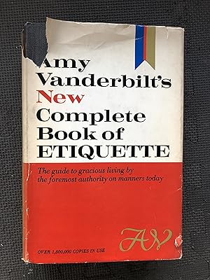 Bild des Verkufers fr Amy Vanderbilt's New Complete Book of Etiquette; The Guide to Gracious Living. zum Verkauf von Cragsmoor Books