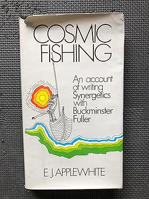 Seller image for Cosmic Fishing; An Account of Writing Synergetics with Buckminster Fuller. for sale by Cragsmoor Books