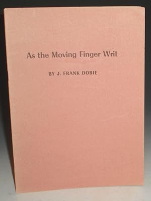 As the Moving Finger Writ