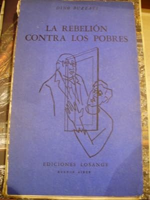 Imagen del vendedor de Dino Buzzati: LA REBELIN CONTRA LOS POBRES (teatro) (Buenos Aires, 1957) a la venta por Multilibro