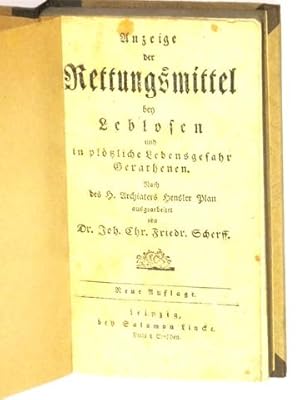 Anzeige der Rettungsmittel bey Leblosen und in plötzliche Lebensgefahr Gerathenen. Nach H. Archai...