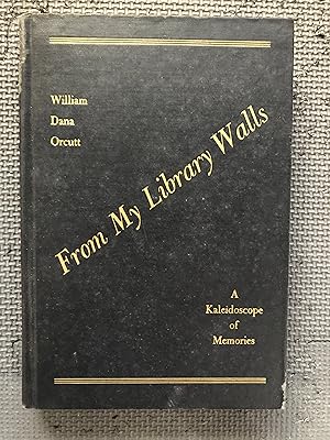 Seller image for From My Library Walls; A Kaleidoscope of Memories for sale by Cragsmoor Books