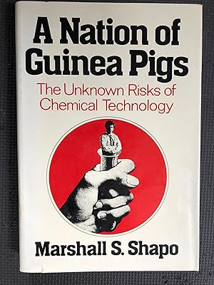 Bild des Verkufers fr A Nation of Guinea; The Unknown Risks of Chemical Technology zum Verkauf von Cragsmoor Books