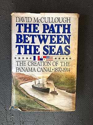 Immagine del venditore per The Path Between the Seas; The Creation of the Panama Canal, 1870-1914 venduto da Cragsmoor Books