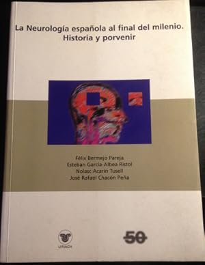 Imagen del vendedor de LA NEUROLOGIA ESPAOLA AL FINAL DEL MILENIO. HISTORIA Y PORVENIR. a la venta por Libreria Lopez de Araujo