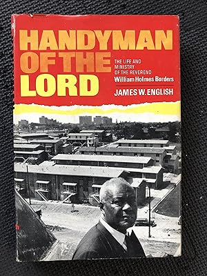 Imagen del vendedor de Handyman of the Lord; The Life & Ministry of the Reverend William Holmes Borders a la venta por Cragsmoor Books