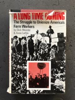Seller image for A Long Time Coming; The Struggle to Unionize America's Farm Workers. for sale by Cragsmoor Books