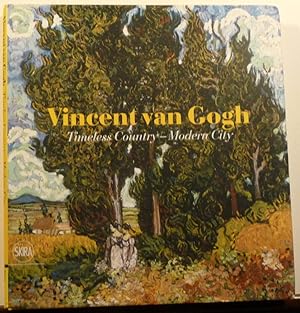 Seller image for VINCENT VAN GOGH: TIMELESS COUNTRY - MODERN CITY for sale by RON RAMSWICK BOOKS, IOBA