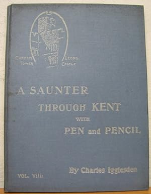 A Saunter Through Kent with Pen and Pencil, Vol. XVIII [18]: Westbere, Chislet, Upstreet, Grove F...