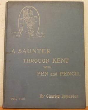 A Saunter Through Kent with Pen and Pencil, Vol. VIII [8]: Herne, Hoath, Herne Bay, Broomfield, L...
