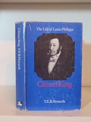 Seller image for Citizen-King: The life of Louis-Philippe King of the French for sale by BRIMSTONES