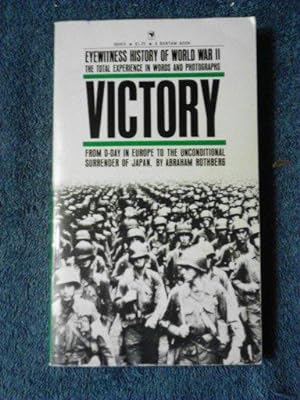 Victory: Eyewitness History of World War II Volume 4