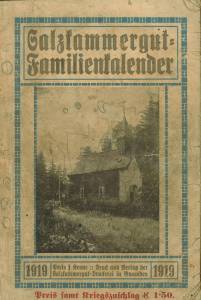 Salzkammergut-Familienkalender für das Jahr 1919. Jahrbuch für Stadt und Land. 7. Jg.