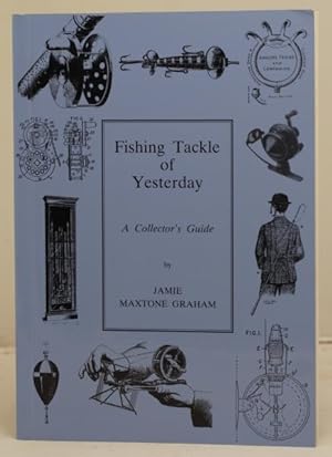 Fishing Tackle of Yesterday. A collectors guide.