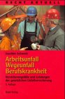 Seller image for Arbeitsunfall, Wegeunfall, Berufskrankheit : der Ratgeber zur gesetzlichen Unfallversicherung. for sale by Kepler-Buchversand Huong Bach