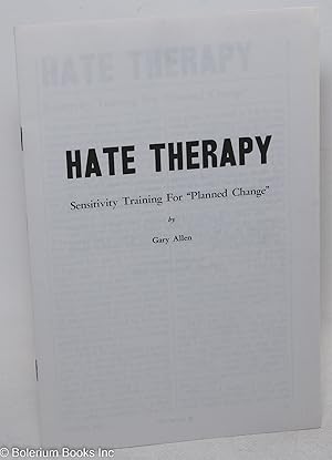 Hate Therapy: sensitivity training for "planned change"