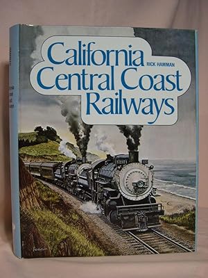 Bild des Verkufers fr CALIFORNIA CENTRAL COAST RAILWAYS. zum Verkauf von Robert Gavora, Fine & Rare Books, ABAA