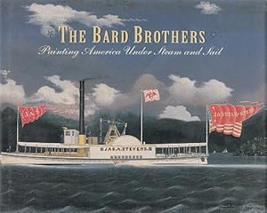 Bild des Verkufers fr The Bard Brothers: Painting America Under Steam and Sail zum Verkauf von LEFT COAST BOOKS