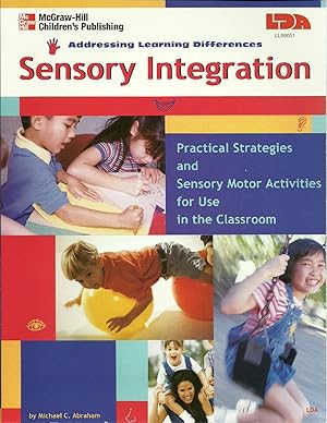 Sensory Intergration: Practical Strategies and Sensory Motor Activities for Use in the Classroom