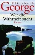 Bild des Verkufers fr Wer die Wahrheit sucht. Der zwlfte Fall fr Lynley und Havers. Aus dem Amerikanischen von Mechthild Sandberg-Ciletti. Originaltitel: A place of hiding. zum Verkauf von BOUQUINIST