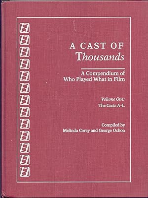 Imagen del vendedor de A Cast of Thousands: A Compendium of Who Played What in Film, Volume One: The Casts A-L a la venta por Curious Book Shop