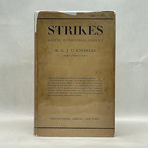 STRIKES-A STUDY IN INDUSTRIAL CONFLICT WITH SPECIAL REFERENCE TO BRITISH EXPERIENCE BETWEEN 1911 ...