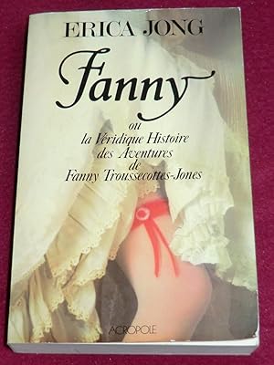 Seller image for FANNY ou La Vridique Histoire des Aventures de Fanny Troussecottes-Jones for sale by LE BOUQUINISTE