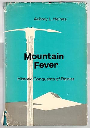 MOUNTAIN FEVER Historic Conquests of Rainier