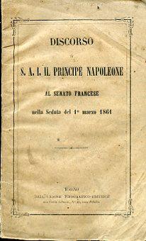 Imagen del vendedor de Discorso di S. A. I. il Principe Napoleone al Senato Francese nella Seduta del 1 marzo 1861 a la venta por Gilibert Libreria Antiquaria (ILAB)