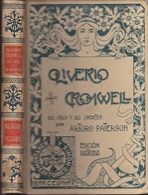 OLIVERIO CROMWELL Su vida y su carácter - Precedido de un estudio histórico de Carlos I de Inglat...