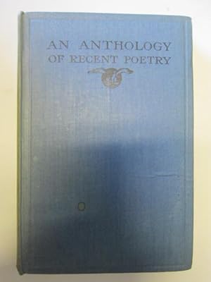 Seller image for An Anthology of Recent Poetry for sale by Goldstone Rare Books